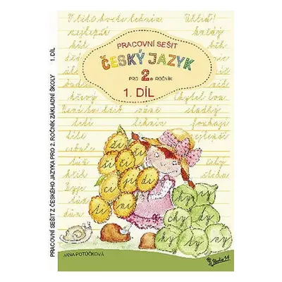 Pracovní sešit z českého jazyka pro 2. ročník základní školy (1. díl) - Jana Potůčková