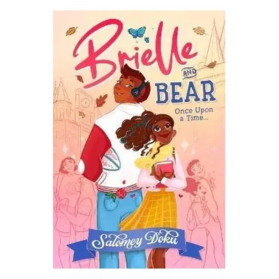 Brielle and Bear: Once Upon a Time (Brielle and Bear, Book 1) - Salomey Doku