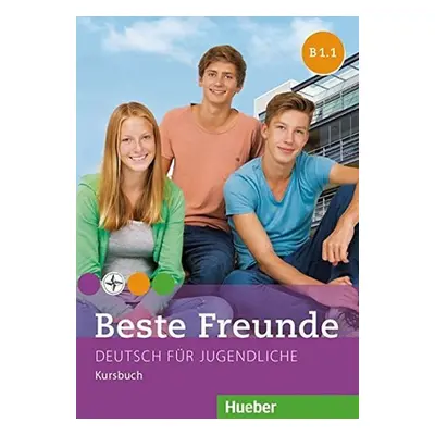 Beste Freunde B1.1: Kursbuch - Georgiakaki, Manuela; Graf-Riemann, Elisabeth; Schümann, Anja; Se