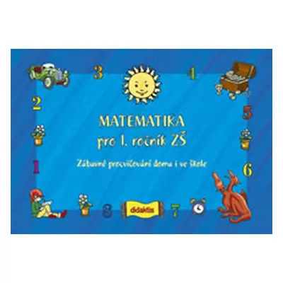 Matematika pro 1.ročník ZŠ - Zábavné procvičování - Andrea Havlínová