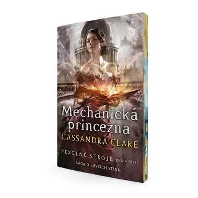 Mechanická princezna - Pekelné stroje 3, 2. vydání - Cassandra Clare