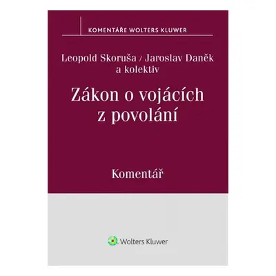 Zákon o vojácích z povolání: Komentář - Leopold Skoruša