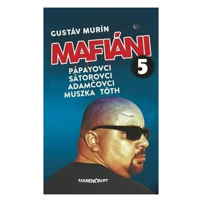 Mafiáni 5 - Gustáv Murín