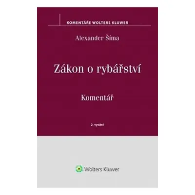 Zákon o rybářství - Komentář - Alexander Šíma