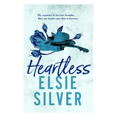 Heartless: The must-read, small-town romance and TikTok bestseller! - Elsie Silver