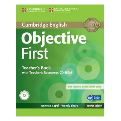 Objective First Teacher´s Book with Teacher´s Resources CD-ROM, 4th Edition - Annette Capel