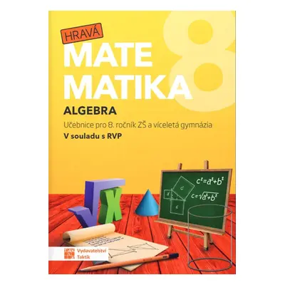 Hravá matematika 8 - Učebnice 1. díl (algebra)