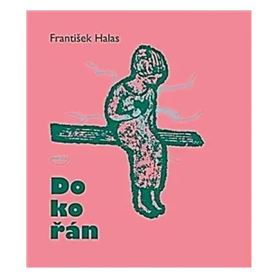 Dokořán - František Halas