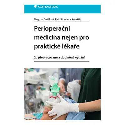 Perioperační medicína nejen pro praktické lékaře, 2. vydání - Dagmar Seidlová