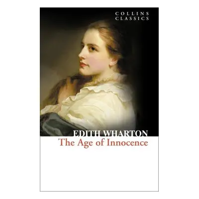 The Age of Innocence (Collins Classics) - Edith Wharton