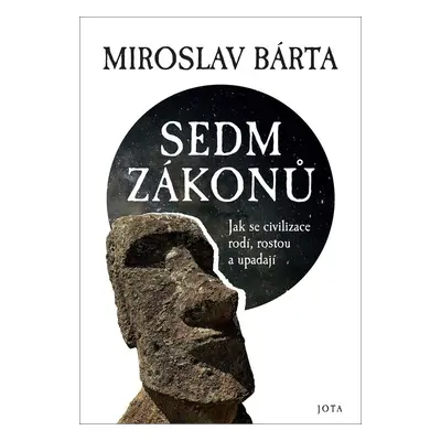 Sedm zákonů - Jak se civilizace rodí, rostou a upadají - Miroslav Bárta