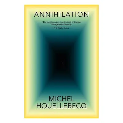 Annihilation - Michel Houellebecq