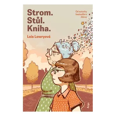 Strom. Stůl. Kniha - Lois Lowry