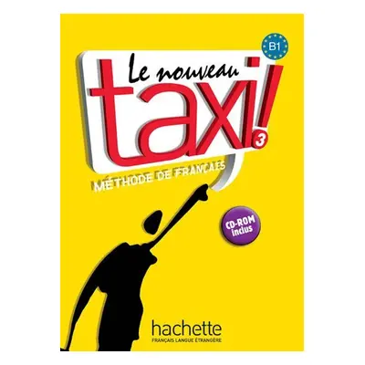 Le Nouveau Taxi ! 3 (B1) Livre de l´éleve + CD-ROM - Robert Menand