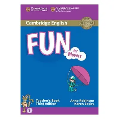 Fun for Movers 3rd Edition: Teacher´s Book - Robinson, Anne; Saxby, Karen