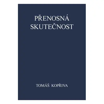 Přenosná skutečnost - Tomáš Kopřiva