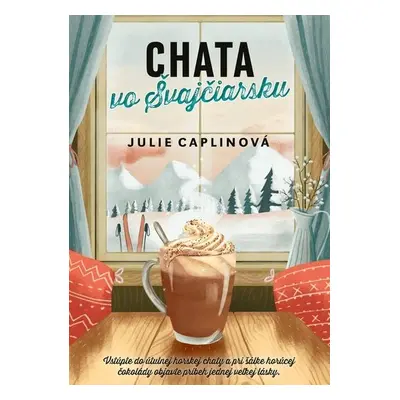 Chata vo Švajčiarsku - Julie Caplinová; Jarmila Debrecká