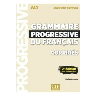 Grammaire progressive Débutant Complet Corrigés