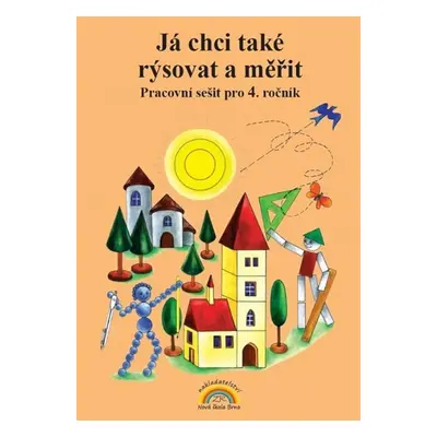 Já chci také rýsovat a měřit – pracovní sešit pro 4. ročník ZŠ - Zdena Rosecká