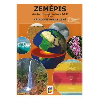 Zeměpis 6, 2. díl - Přírodní obraz Země - Učebnice, 4. vydání