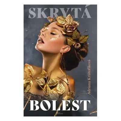 Skrytá bolest - Adriana Krištofíková