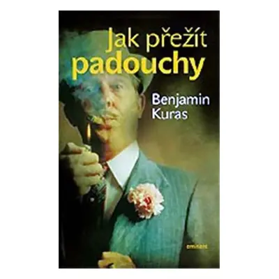 Jak přežít padouchy - Benjamin Kuras