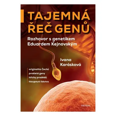 Tajemná řeč genů - Rozhovor s genetikem Eduardem Kejnovským - Ivana Karásková