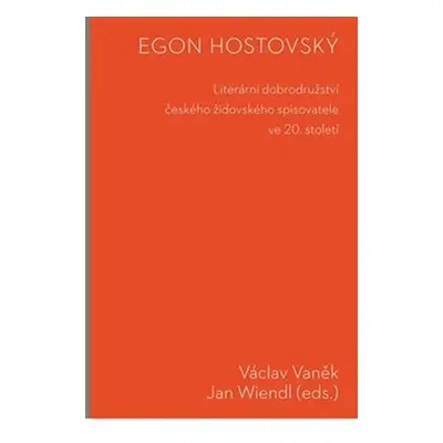 Egon Hostovský: Literární dobrodružství českého židovského spisovatele ve 20. století - Václav V