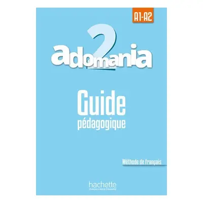 Adomania 2 (A1-A2) Guide pédagogique - Celine Himber