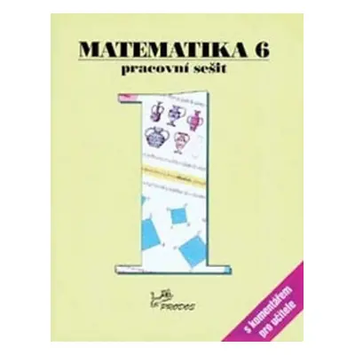 Matematika 6 - Pracovní sešit 1 s komentářem pro učitele - Josef Molnár