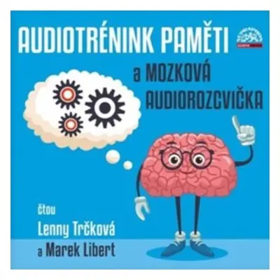 Audiotrénink paměti a mozková rozcvička - CDmp3 (Čte Lenny Trčková, Marek Libert) - Marek Libert