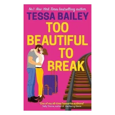 Too Beautiful to Break - Tessa Bailey