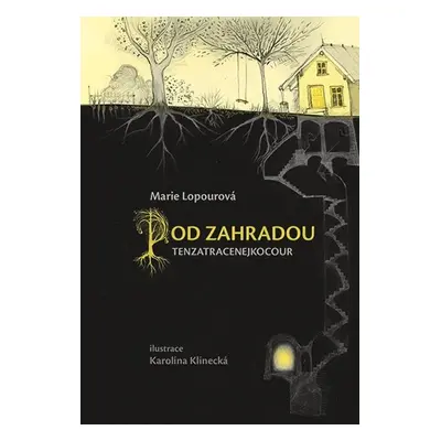 Pod Zahradou - Tenzatracenejkocour - Marie Lopourová