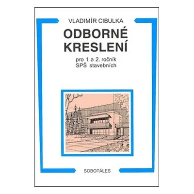 Odborné kreslení 1.,2. roč. SPŠ stavební - Vladimír Cibulka