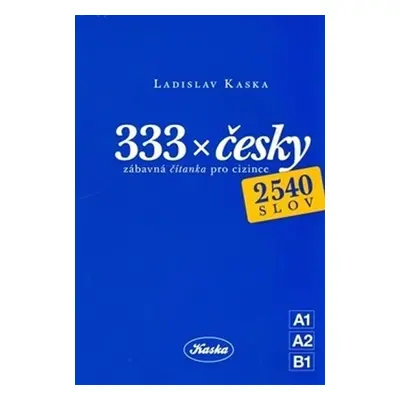 333 x česky - zábavná čítanka pro cizince - Ladislav Kaska