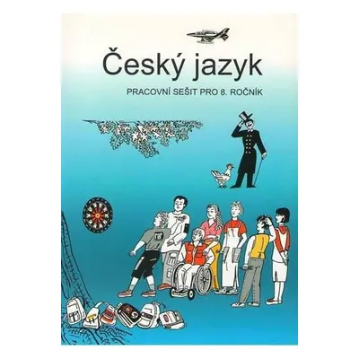 Český jazyk - pracovní sešit pro 8. ročník - Zdeněk Topil