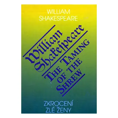 Zkrocení zlé ženy / The Taming of the Shrew - William Shakespeare