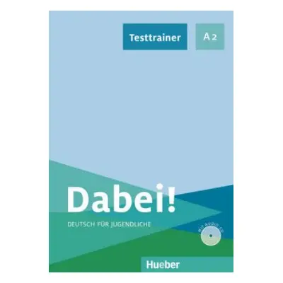 Dabei! - Deutsch für Jugendliche A2 - Testtrainer mit Audio-CD - KERSTIN ZULSDORF