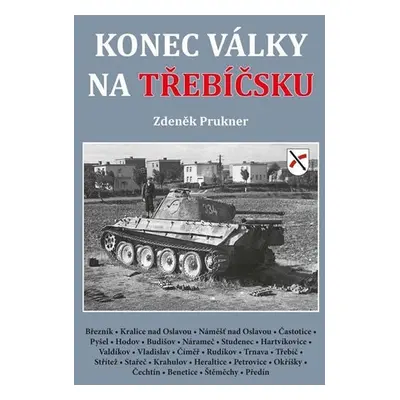 Konec války na Třebíčsku - Zdeněk Prukner