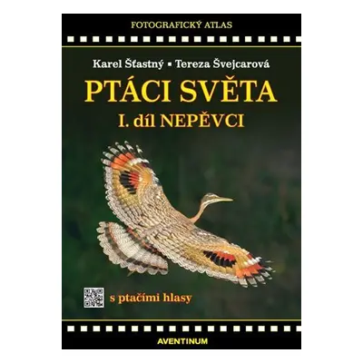 Ptáci světa I.díl - Karel Šťastný