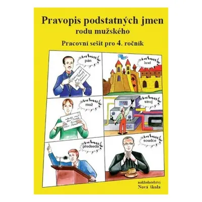 Pravopis podstatných jmen rodu mužského – pracovní sešit pro 4. ročník - Marie Polnická