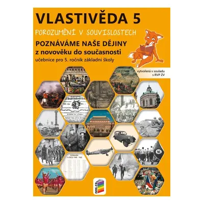 Vlastivěda 5 - Poznáváme naše dějiny - Z novověku do současnosti, učebnice, 3. vydání