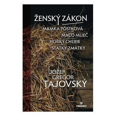 Ženský zákon/Mamka Pôstková/Maco Mlieč/Horký chlieb/Statky-zmätky - Jozef Gregor