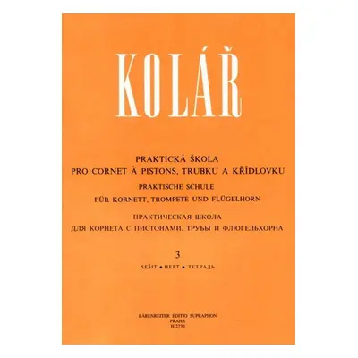 Praktická škola pro cornet a pistons, trubku a křídlovku 3 - Jaroslav Kolář