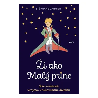 Ži ako Malý princ - Stéphane Garnier