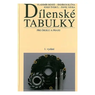 Dílenské tabulky - Vladimír Beneš