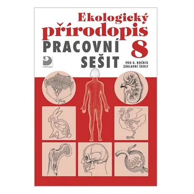 Ekologický přírodopis pro 8. ročník ZŠ - Pracovní sešit - Danuše Kvasničková