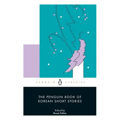 The Penguin Book of Korean Short Stories - Bruce Fulton