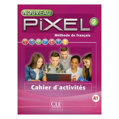 Nouveau Pixel 2 A1: Cahier d´activités - Stephanie Callet