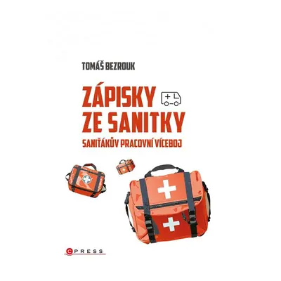 Zápisky ze sanitky - Saniťákův pracovní víceboj - Tomáš Bezrouk